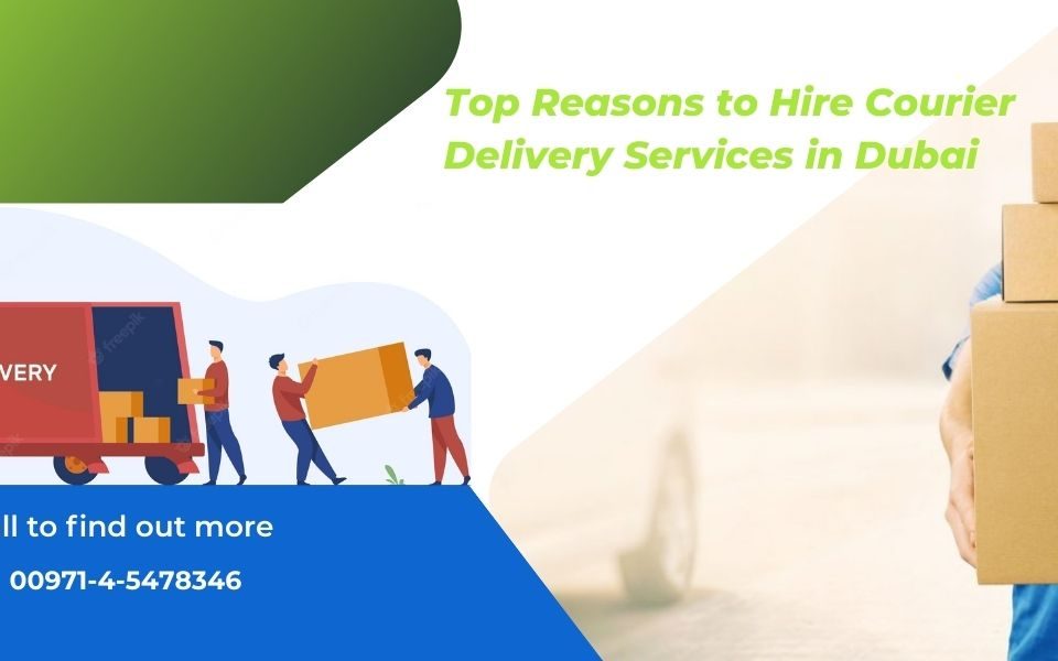 Top Reasons to Hire Courier Delivery Services in Dubai